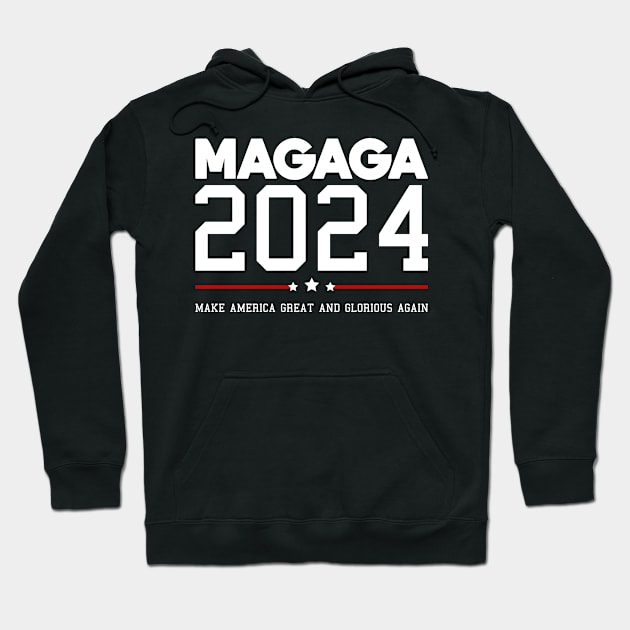 Make America Great and Glorious Again 2024 Hoodie by Dylante